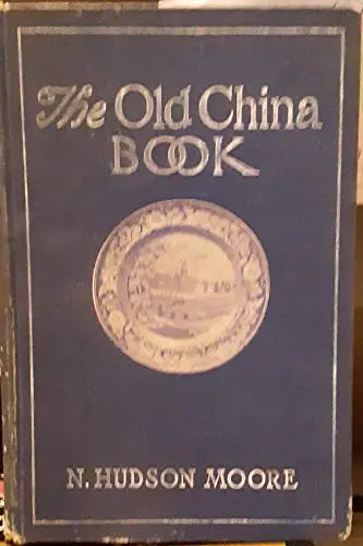 The Old China Book, N Moore 1St Ed 1903 N112 [Unknown Binding] N. Hudson Moore 1