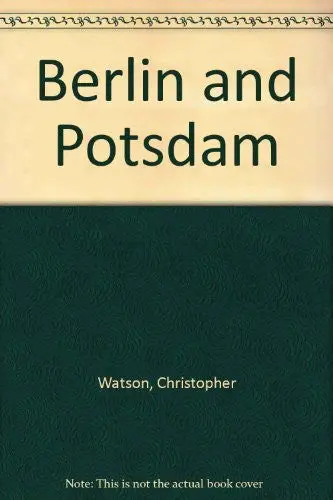 Berlin And Potsdam [Paperback] Watson, Christopher 1