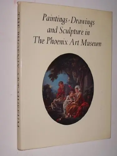 Paintings,Drawings And Sculpture In The Phoenix Art Museum Collection [Hardcover] Harithas, James 1