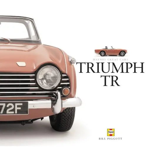 Triumph Tr: Tr2 To 6: The Last Of The Traditional Sports Cars (Haynes Great Car) Piggott, Bill 1