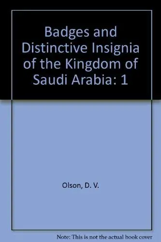 Badges And Distinctive Insignia Of The Kingdom Of Saudi Arabia Olson, D. V. 1
