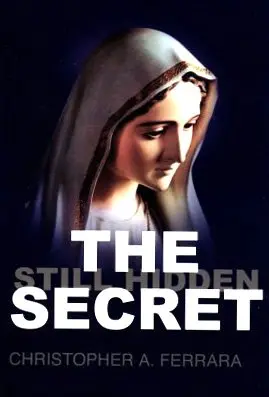 The Secret Still Hidden [Paperback] Christopher A. Ferrara 1