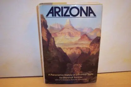 Arizona: A Panoramic History Of A Frontier State Trimble, Marshall 1