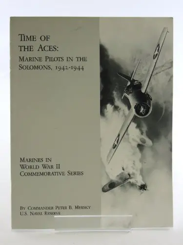 Time Of The Aces: Marine Pilots In The Solomons, 1942-1944 Mersky, Peter B. 1