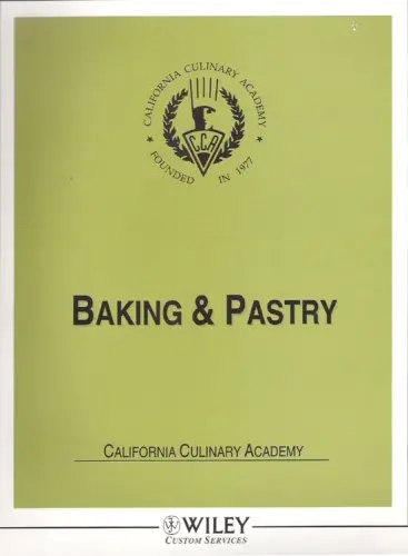 Baking & Pastry California Culinary Academy [Spiral-Bound] Robert Parks 1