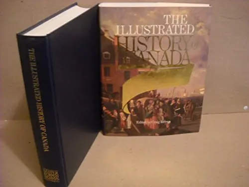 The Illustrated History Of Canada Craig Brown 1