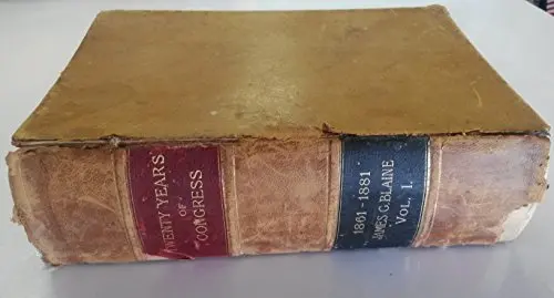Twenty Years In Congress 1861- 1881 : From Lincoln To Garfield Vol I [Hardcover] James G. Blaine 1