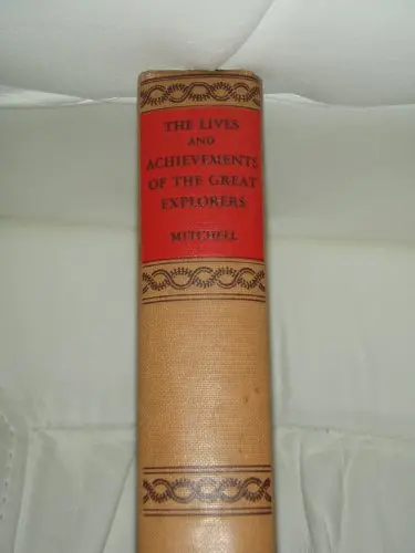 The Lives And Achievements Of The Great Explorers, Mitchell, James Leslie 1