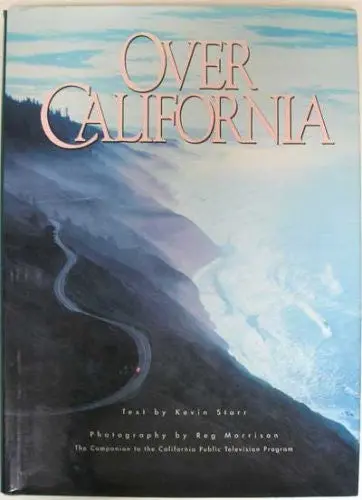 Over California (The Companion To The California Public Television Program)_ [Unknown Binding] Reg Morrison 1