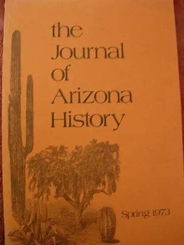 The Journal Of Arizona History, Spring 1973, Volume 14 No. 1, [Perfect Paperback] Arizona Historical Society 1