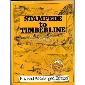 Stampede To Timberline: The Ghost Towns And Mining Camps Of Colorado Wolle, Muriel Sibell 1