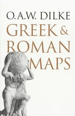 Greek And Roman Maps Dilke, Professor O.A.W. 1