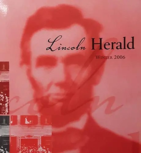 Lincoln Herald: Fall 2006 (Volume 108, No. 3) [Unknown Binding] Thomas R. (Editor) Turner 1