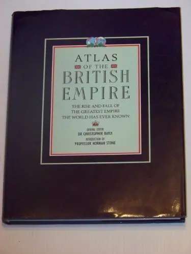 Atlas Of The British Empire Bayly, C. A. 1