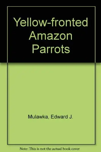 Yellow Fronted Amazon Parrots Mulawka, E. 1