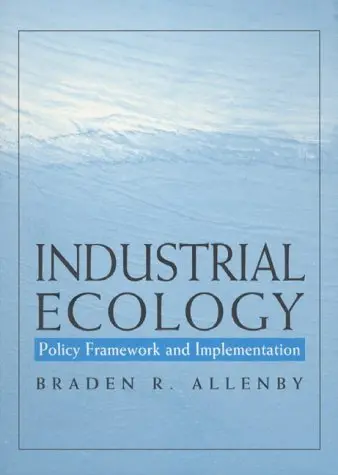Industrial Ecology: Policy Framework And Implementation Allenby, Braden R. 1