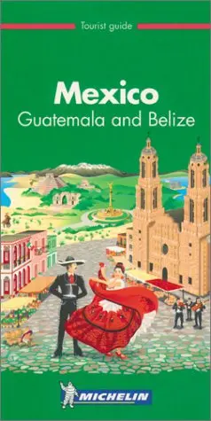 Michelin The Green Guide Mexico Guatemala Belize, 1St (The Green Guide) Michelin Travel Publications 1