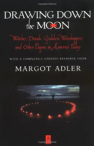 Drawing Down The Moon: Witches, Druids, Goddess-Worshippers, And Other Pagans In America Today (Compass) Adler, Margot 1