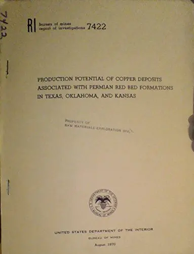 Production Potential Of Copper Deposits Associated With Permian Red Bed Formations In Texas, Oklahoma, And Kansas [Paperback] R.B. Stroud 1