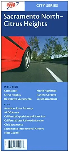 Sacramento North - Citrus Heights : Including Carmichael, Citrus Heights, Downtown Sacramento, North Highlands, Rancho Cordova, West Sacramento; Plus: American River Parkway, Arco Arena, California Exposition And State Fair, California State Railroad Muse 1