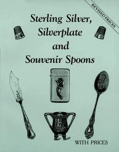 Sterling Silver, Silverplate And Souvenir Spoons With Prices L-W Books 1