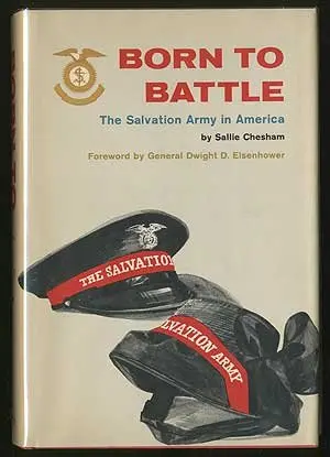 Born To Battle; The Salvation Army In America [Hardcover] Chesham, Sallie 1
