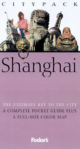 Fodor's Citypack Shanghai, 1St Edition Fodor's 1