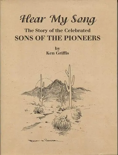 Hear My Song: The Story Of The Celebrated Sons Of The Pioneers [Paperback] Griffis, Ken 1