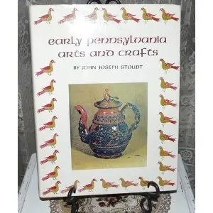 Early Pennsylvania Arts And Crafts [Hardcover] Stoudt, John Joseph 1