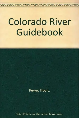 Colorado River Guidebook [Paperback] Pewe, Troy L. 1