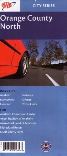 Aaa Orange County North: Including Anaheim, Buena Park, Fullerton, Norwalk, Orange, Yorba Linda [Map] 1