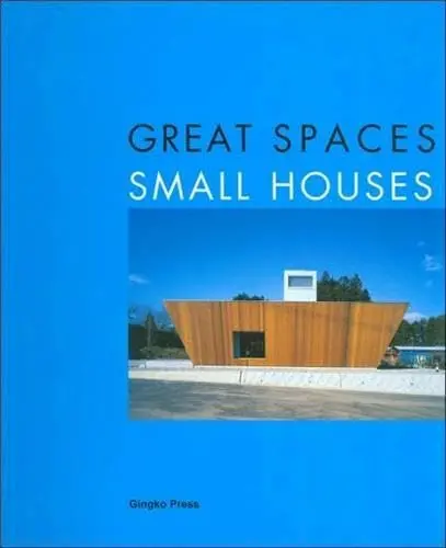 Great Spaces, Small Houses Gonzalez, Daniel 1
