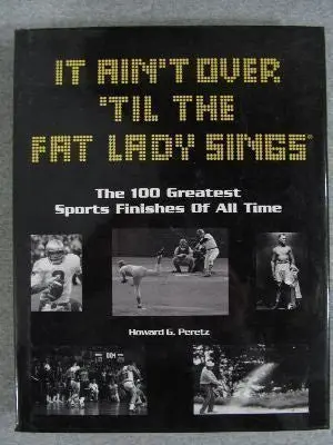 It Ain't Over 'Til The Fat Lady Sings [Hardcover] Peretz, Howard G. 1