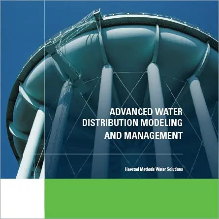 Advanced Water Distribution Modeling And Management Bentley Systems; Thomas M. Walski; Donald V. Chase; Dragan V. Savic; Walter Grayman; Stephen Beckwith; Edmundo Koelle; Colleen Totz And Kristen Dietrich 1