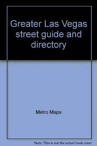 Greater Las Vegas Street Guide And Directory: Boulder City, Clark County, Henderson ... Searchlight [Hardcover] Metro Maps 1