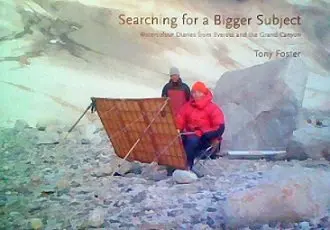 Tony Foster Searching For A Bigger Subject, Watercolour Diaries From Everest And The Grand Canyon [Paperback] Tony Foster And Gerlad P. Peters 1