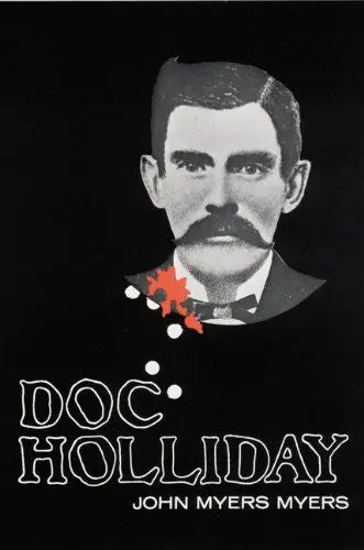 Doc Holliday (Bison Book S) [Paperback] Myers Myers, John 1