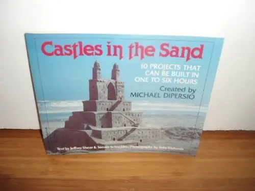 Castles In The Sand: 10 Projects That Can Be Built In One To Six Hours Dipersio, Michael 1