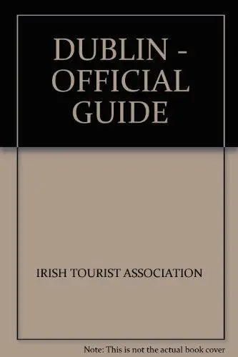 Dublin Official Guide [Paperback] Irish Tourist Association 1
