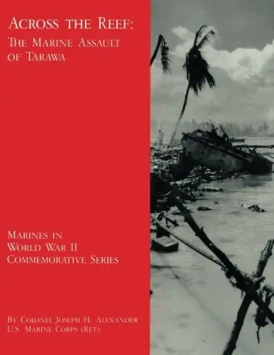 Across The Reef: The Marine Assault Of Tarawa (Marines In World War Ii Commemorative Series) [Paperback] Alexander Usmc-R, Col. Joseph H. 1