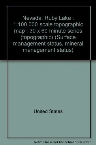 Nevada: Ruby Lake : 1:100,000-Scale Topographic Map : 30 X 60 Minute Series (Topographic) (Surface Management Status, Mineral Management Status) United States 1