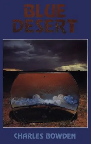 Blue Desert Bowden, Charles 1
