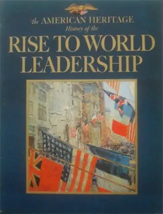 The American Heritage History Of The Rise To World Leadership, 2 Volumes-The American History Of Antiques From The Civil To Wwii And The American Heritage History Of The Confident Years [Hardcover] Davidson, Marshall B., Francis Russell 1