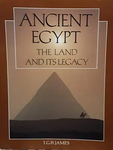 Ancient Egypt: The Land And Its Legacy James, T. G. H. 1