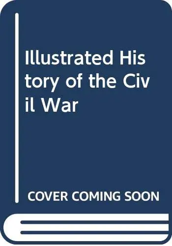 Illustrated History Of The Civil War Commager, Henry Steele 1