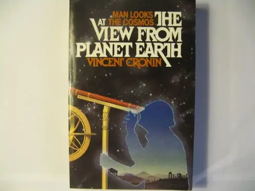 The View From Planet Earth: Man Looks At The Cosmos Cronin, Vincent 1