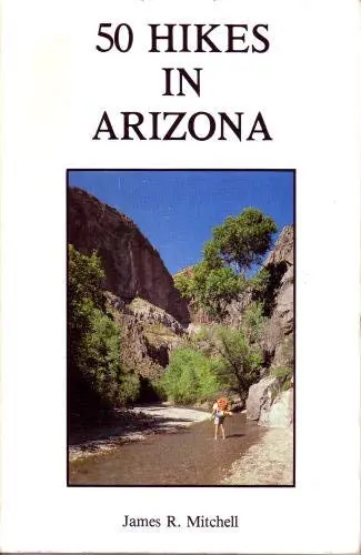 Fifty Hikes In Arizona James R. Mitchell 1