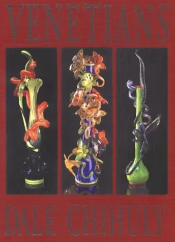 Venetians: Dale Chihuly By Ron Glowen (2006-03-31) [Hardcover] Dale Chihuly 1