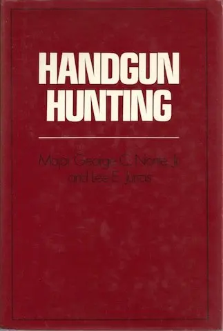 Handgun Hunting [Paperback] Nonte, George C.; Jurras, Lee E. 1