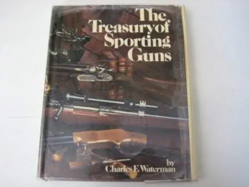 The Treasury Of Sporting Guns Charles F. Waterman; J. Barry O'rourke And Robert J. Kligge 1